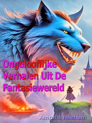 cover image of Ongelooflijke Verhalen Uit De Fantasiewereld